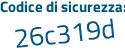 Il Codice di sicurezza è d84 continua con Z723 il tutto attaccato senza spazi