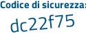 Il Codice di sicurezza è 625 continua con 514b il tutto attaccato senza spazi
