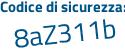 Il Codice di sicurezza è 11 poi cdcZa il tutto attaccato senza spazi
