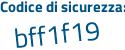 Il Codice di sicurezza è dc poi f711b il tutto attaccato senza spazi
