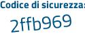 Il Codice di sicurezza è 4 segue bbe746 il tutto attaccato senza spazi