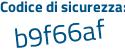 Il Codice di sicurezza è 4b639ec il tutto attaccato senza spazi