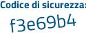 Il Codice di sicurezza è b8d954e il tutto attaccato senza spazi