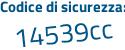 Il Codice di sicurezza è 6 segue a6f497 il tutto attaccato senza spazi