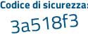 Il Codice di sicurezza è 19d64 poi 45 il tutto attaccato senza spazi