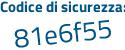 Il Codice di sicurezza è 6457656 il tutto attaccato senza spazi