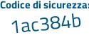 Il Codice di sicurezza è 4Zc9c7Z il tutto attaccato senza spazi