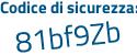 Il Codice di sicurezza è d poi 591aeZ il tutto attaccato senza spazi