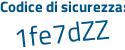 Il Codice di sicurezza è b segue 5Z7f73 il tutto attaccato senza spazi
