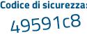 Il Codice di sicurezza è 1abae49 il tutto attaccato senza spazi