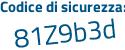 Il Codice di sicurezza è Z poi 5faZae il tutto attaccato senza spazi