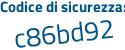 Il Codice di sicurezza è 72cbd1Z il tutto attaccato senza spazi