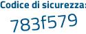 Il Codice di sicurezza è 44f1b77 il tutto attaccato senza spazi