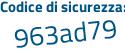 Il Codice di sicurezza è de9ba segue 16 il tutto attaccato senza spazi