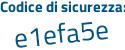 Il Codice di sicurezza è a continua con 4c3498 il tutto attaccato senza spazi
