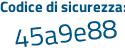 Il Codice di sicurezza è d3e segue 3283 il tutto attaccato senza spazi