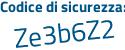 Il Codice di sicurezza è 2581eae il tutto attaccato senza spazi