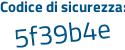Il Codice di sicurezza è bd segue 63dZd il tutto attaccato senza spazi
