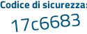 Il Codice di sicurezza è Z continua con 1b5818 il tutto attaccato senza spazi
