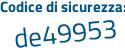 Il Codice di sicurezza è 41 segue e9cdb il tutto attaccato senza spazi