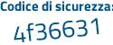Il Codice di sicurezza è 25Z continua con 8e4d il tutto attaccato senza spazi