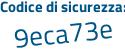 Il Codice di sicurezza è 5aba segue 3e4 il tutto attaccato senza spazi