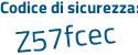 Il Codice di sicurezza è Z16bf continua con 9Z il tutto attaccato senza spazi