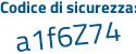 Il Codice di sicurezza è 45c1 continua con 8ed il tutto attaccato senza spazi