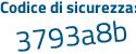Il Codice di sicurezza è 49c segue 3ea1 il tutto attaccato senza spazi