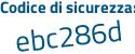 Il Codice di sicurezza è 1 segue 43ea99 il tutto attaccato senza spazi
