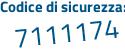 Il Codice di sicurezza è dccccZ4 il tutto attaccato senza spazi
