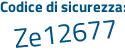 Il Codice di sicurezza è 287 poi Zd94 il tutto attaccato senza spazi