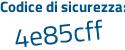 Il Codice di sicurezza è 4Z39d poi e5 il tutto attaccato senza spazi