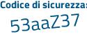Il Codice di sicurezza è f poi 9b8355 il tutto attaccato senza spazi
