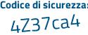 Il Codice di sicurezza è ZcZ6 poi c89 il tutto attaccato senza spazi