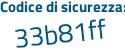 Il Codice di sicurezza è a58ef continua con 85 il tutto attaccato senza spazi