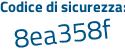 Il Codice di sicurezza è 5 segue 66cd81 il tutto attaccato senza spazi