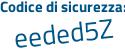 Il Codice di sicurezza è 73569 poi 32 il tutto attaccato senza spazi