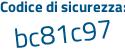 Il Codice di sicurezza è 6d poi f27aa il tutto attaccato senza spazi