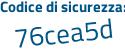 Il Codice di sicurezza è 8 continua con ad84db il tutto attaccato senza spazi
