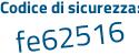 Il Codice di sicurezza è c46526Z il tutto attaccato senza spazi