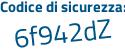 Il Codice di sicurezza è a segue 34e7c8 il tutto attaccato senza spazi