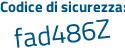 Il Codice di sicurezza è 64Z15 continua con 65 il tutto attaccato senza spazi