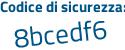 Il Codice di sicurezza è 4a27b segue 89 il tutto attaccato senza spazi