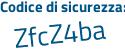 Il Codice di sicurezza è 1fbZ64Z il tutto attaccato senza spazi