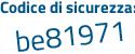 Il Codice di sicurezza è bddee74 il tutto attaccato senza spazi
