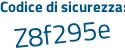 Il Codice di sicurezza è 7Zf19fd il tutto attaccato senza spazi