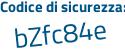 Il Codice di sicurezza è a4Zc6 poi 97 il tutto attaccato senza spazi