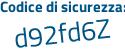 Il Codice di sicurezza è 6 continua con ef3973 il tutto attaccato senza spazi