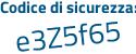 Il Codice di sicurezza è 8 segue 3acd7Z il tutto attaccato senza spazi